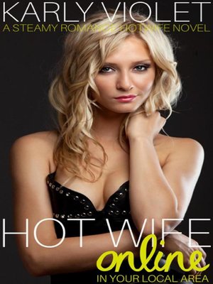 cover image of Hotwife Online In Your Local Area--A Steamy Romance Hot Wife Novel